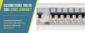 Lire la suite à propos de l’article Disjoncteur 16A ou 20A : lequel choisir ?